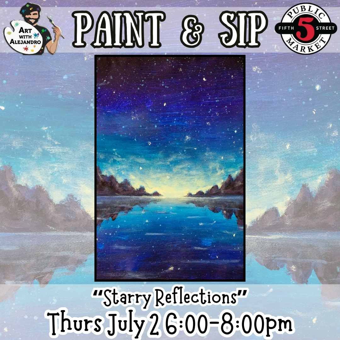 Paint &amp; Sip “Starry Reflections”  Thurs July 2 6:00-8:00pm