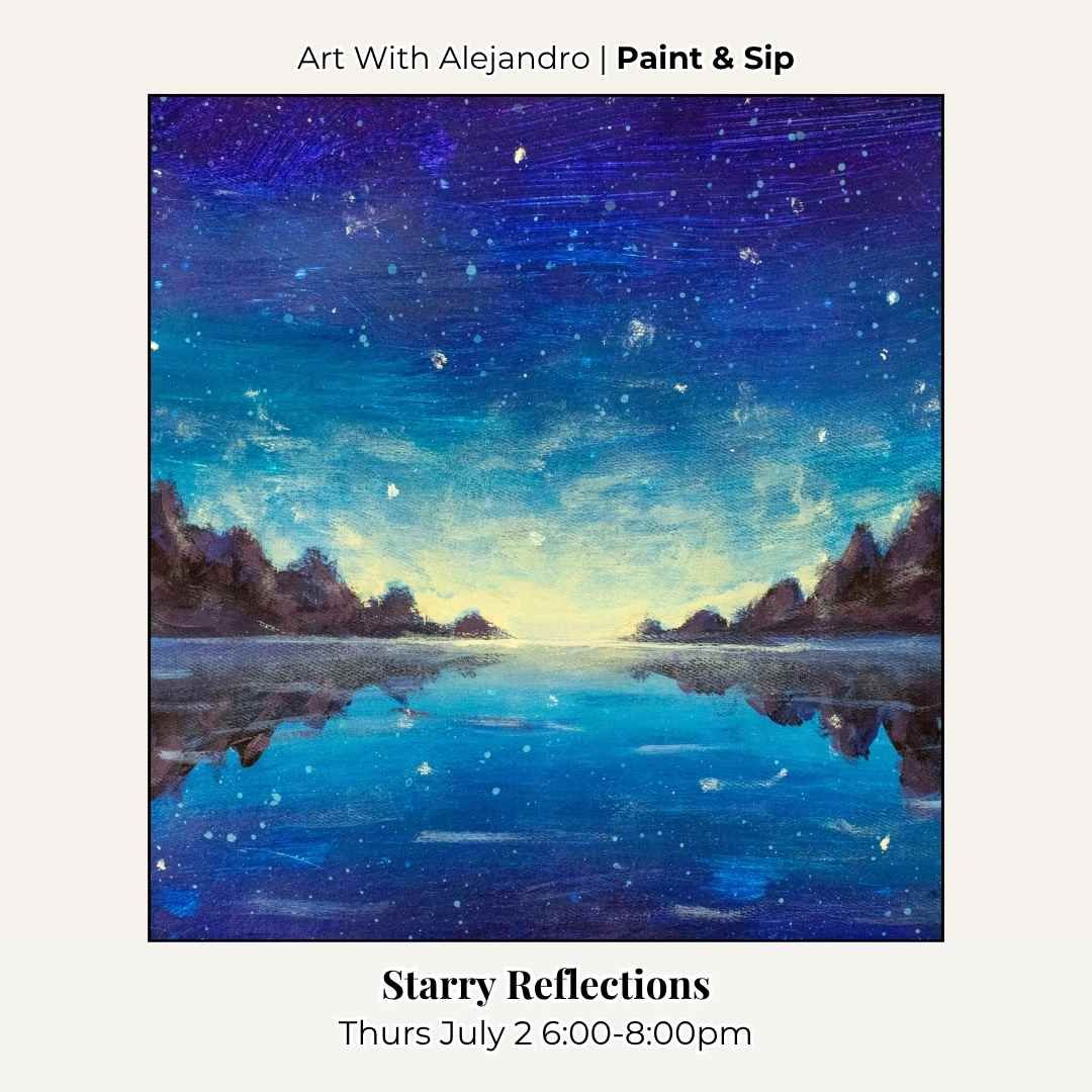 Paint &amp; Sip “Starry Reflections”  Thurs July 2 6:00-8:00pm