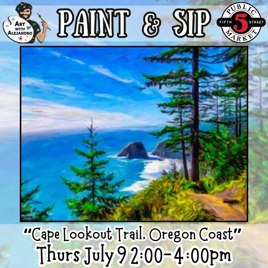 Paint &amp; Sip “Cape Lookout Trail, Oregon Coast”  Thurs July 9 2:00-4:00pm