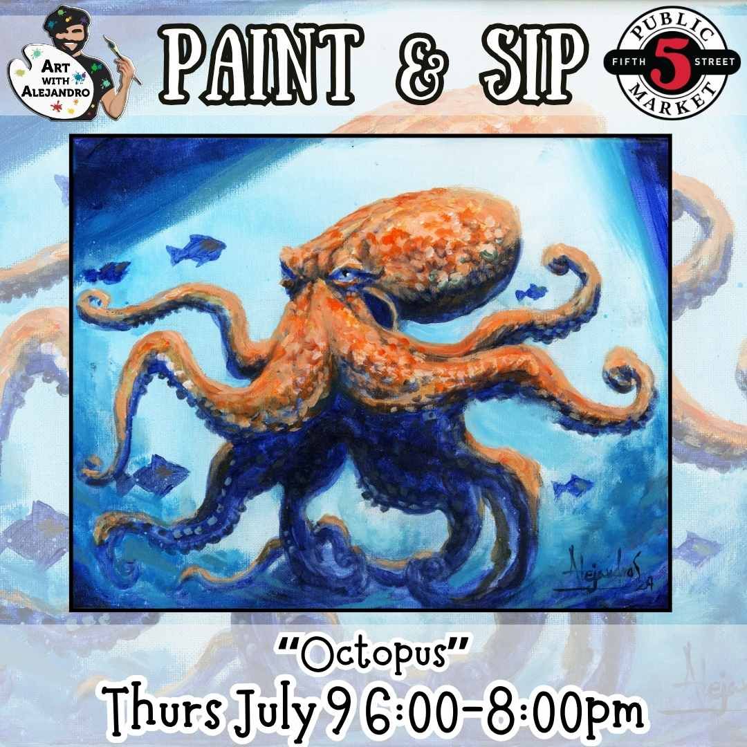 Paint &amp; Sip “Octopus” Thurs July 9 6:00-8:00pm