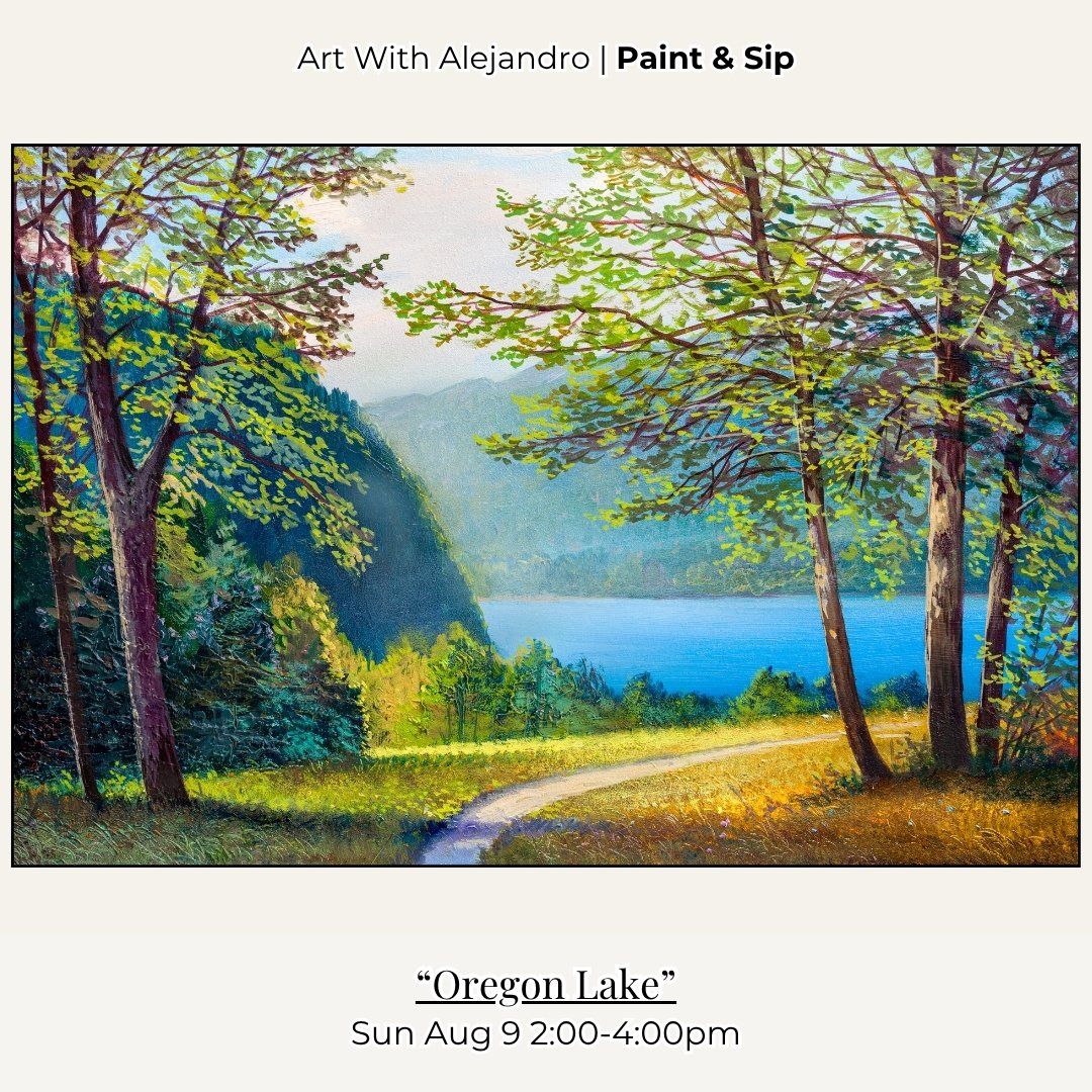 Paint &amp; Sip “Oregon Lake” Sun Aug 9 2:00-4:00pm