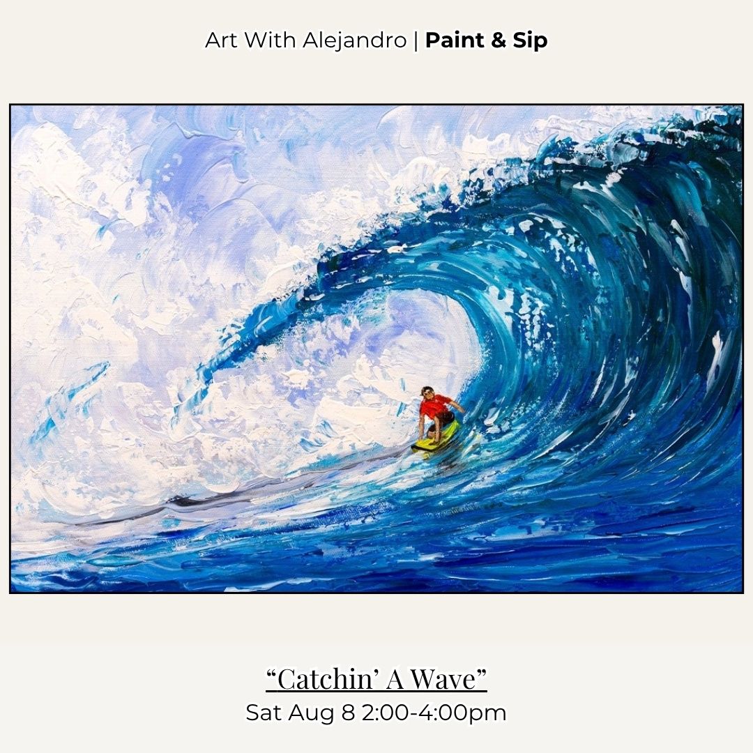 Paint &amp; Sip “Catchin’ A Wave” Sat Aug 8 2:00-4:00pm