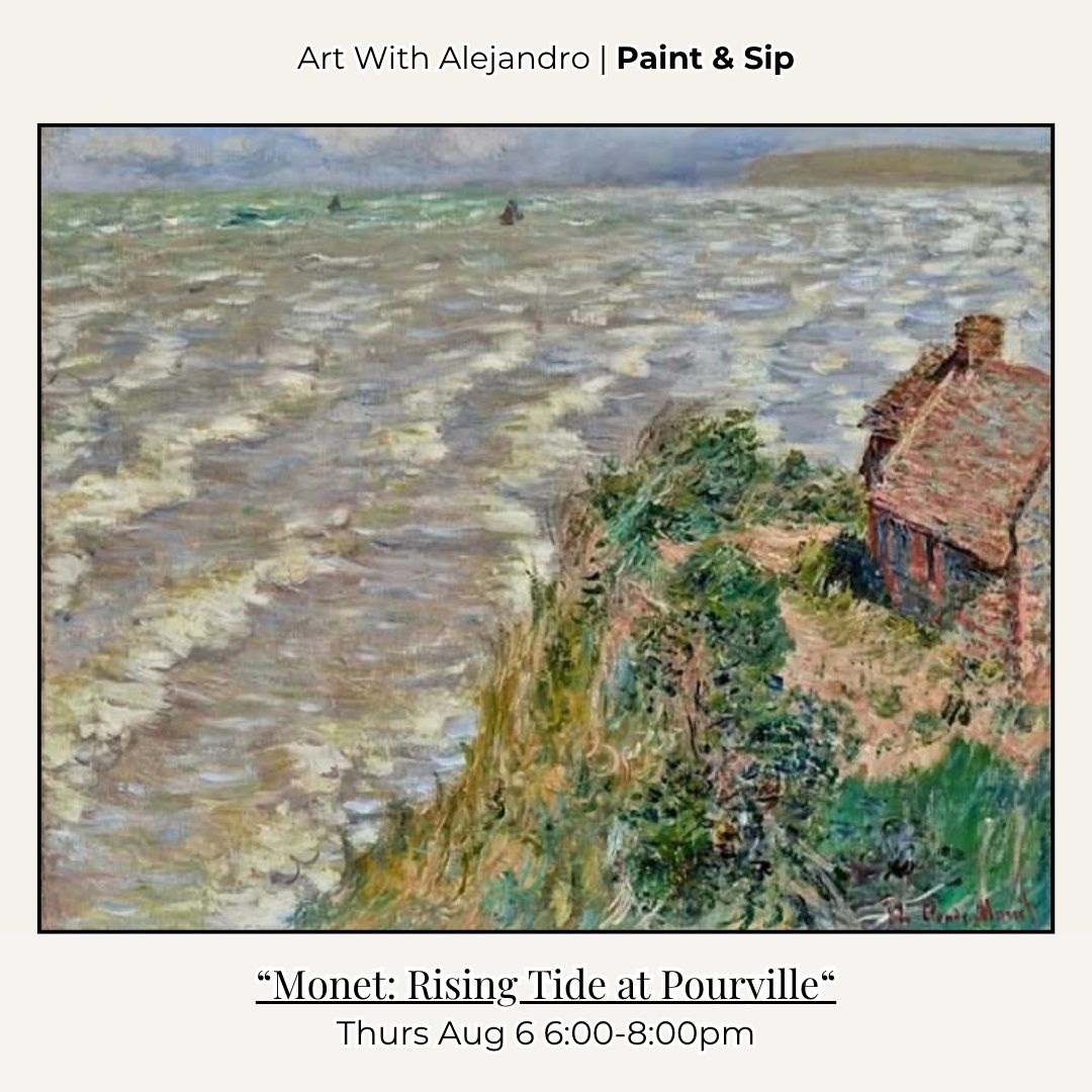 Paint &amp; Sip “Monet:"Rising Tide at Pourville" “Thurs Aug 6 6:00-8:00pm