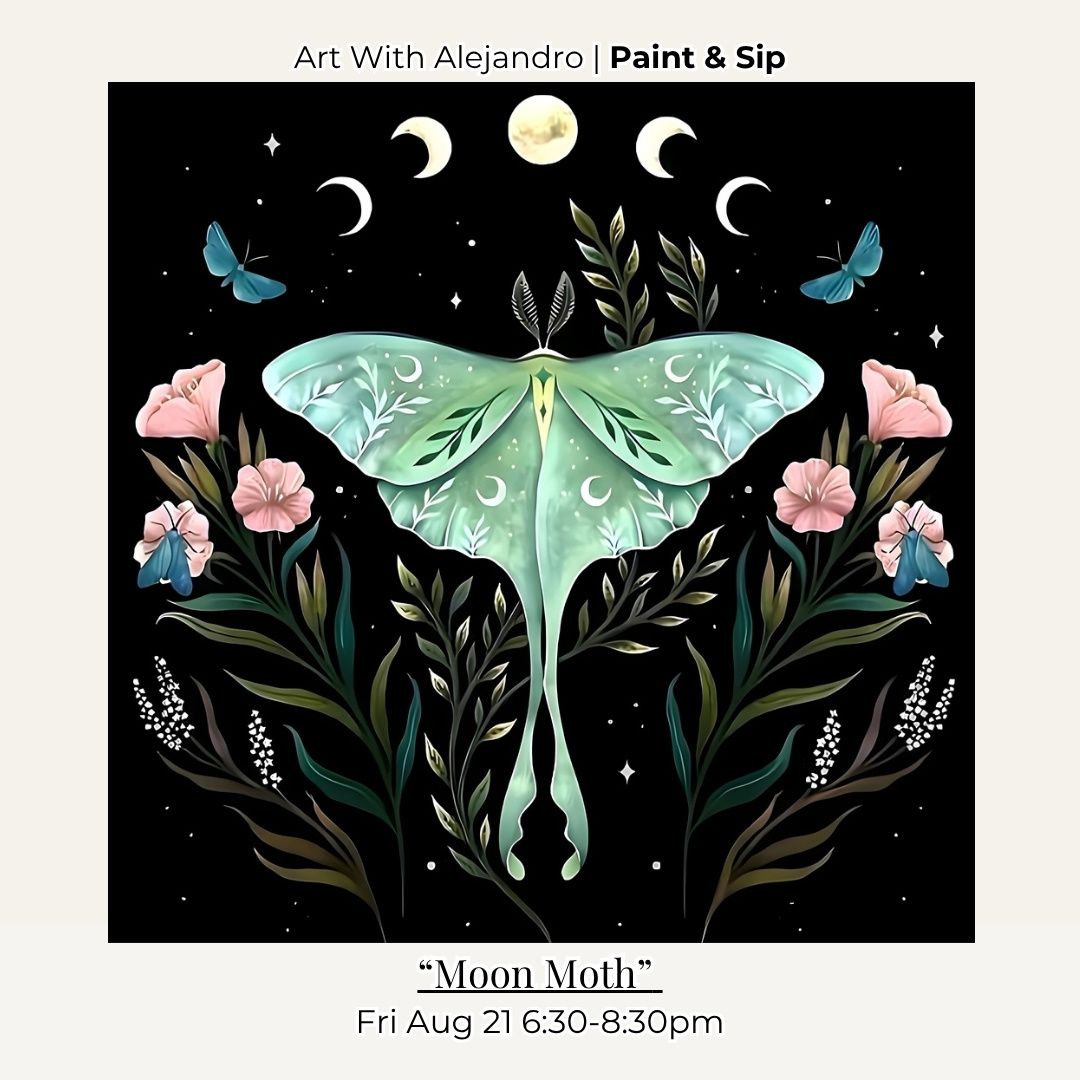 Paint &amp; Sip “Moon Moth” Fri Aug 21 6:30-8:30pm