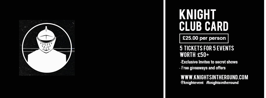 Knight Club Card - Five Tickets For Five different Events, worth £50+ (Introductory Offer)