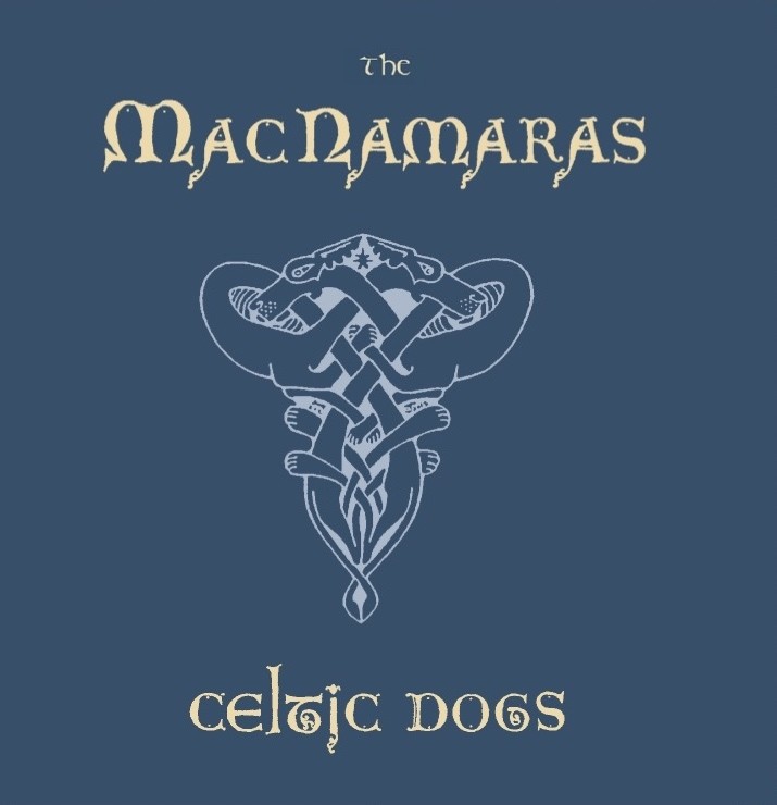 The MacNamaras - Celtic Dogs