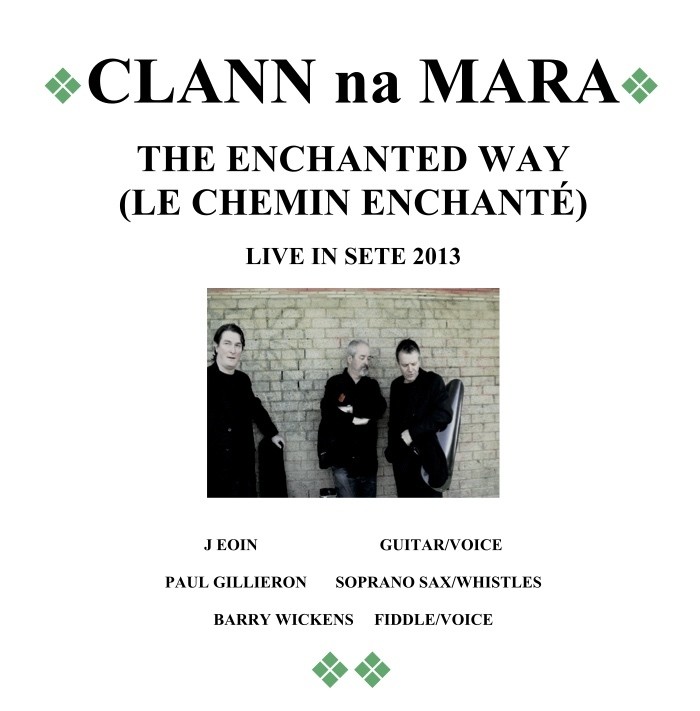Clann Na Mara - The Enchanted Way (Live in Sete 2013)