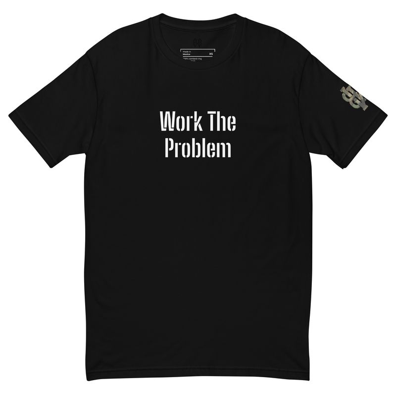 Work the Problem T-Shirt