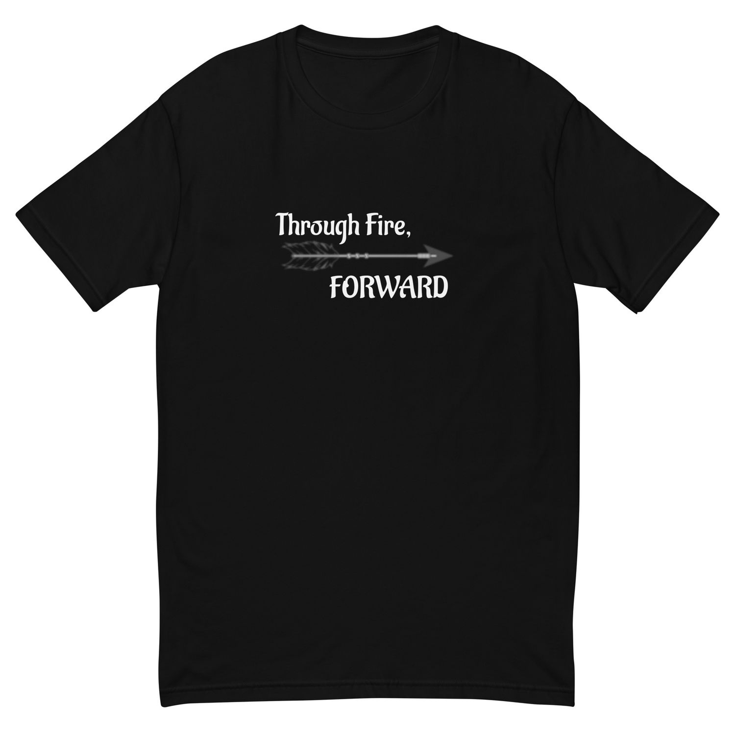 Through Fire, Forward T-Shirt