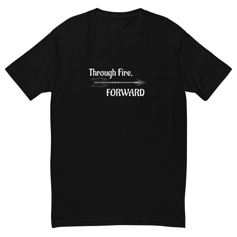 Through Fire, Forward T-Shirt