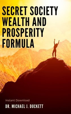 SECRET SOCIETY WEALTH AND PROSPERITY FORMULA (Instant Download)