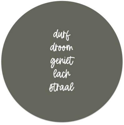 Muurcirkel olijfgroen met tekst 'Durf, droom, geniet, lach, straal'