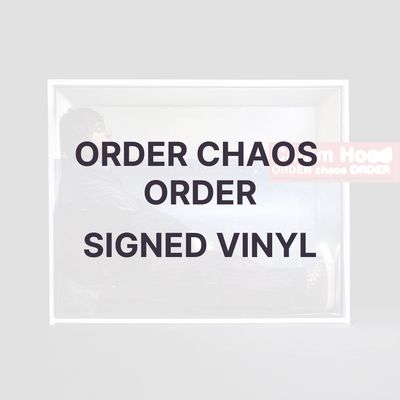 ORDER CHAOS ORDER (SIGNED VINYL) - CALUM HOOD