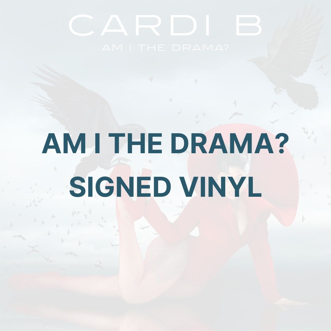 AM I THE DRAMA? (SIGNED VINYL) - CARDI B