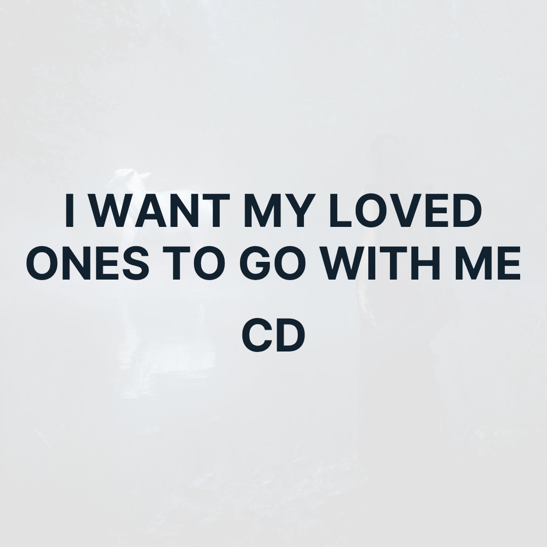I WANT MY LOVED ONES TO GO WITH ME (CD) - NOAH CYRUS