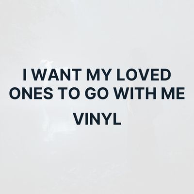 I WANT MY LOVED ONES TO GO WITH ME (VINYL) - NOAH CYRUS