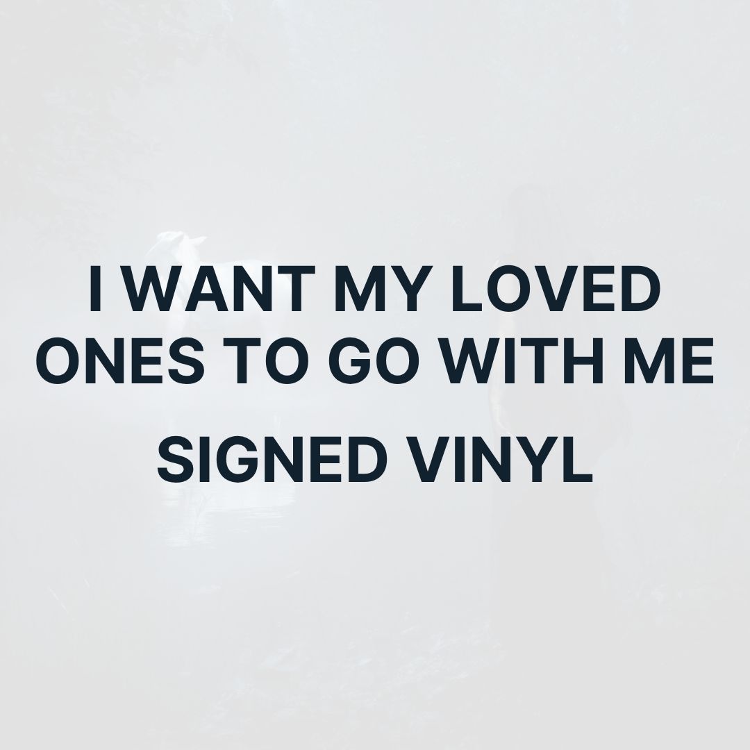 I WANT MY LOVED ONES TO GO WITH ME (SIGNED VINYL) - NOAH CYRUS