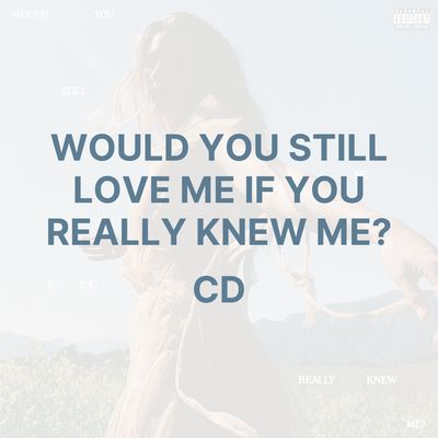 WOULD YOU STILL LOVE ME IF YOU REALLY KNEW ME? (CD) - FLETCHER