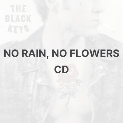NO RAIN, NO FLOWERS (CD) - THE BLACK KEYS