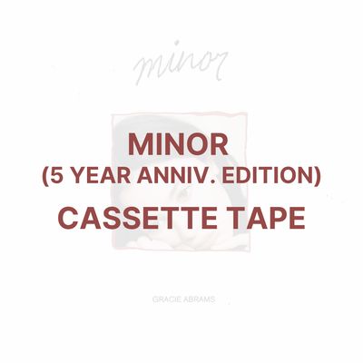 MINOR (5 YEAR ANNIV. EDITION) [CASSETTE TAPE] - GRACIE ABRAMS