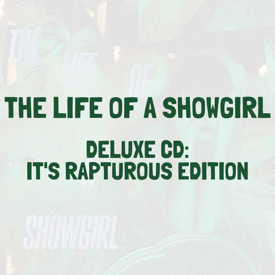 THE LIFE OF A SHOWGIRL (DELUXE CD: IT&#39;S RAPTUROUS EDITION) - TAYLOR SWIFT