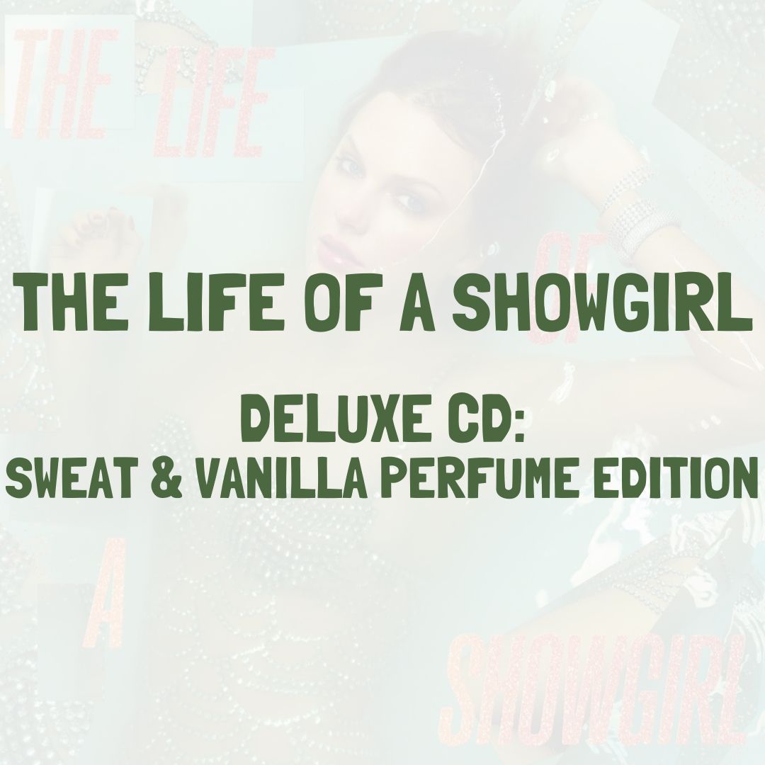THE LIFE OF A SHOWGIRL (DELUXE CD: SWEAT &amp; VANILLA PERFUME EDITION) - TAYLOR SWIFT