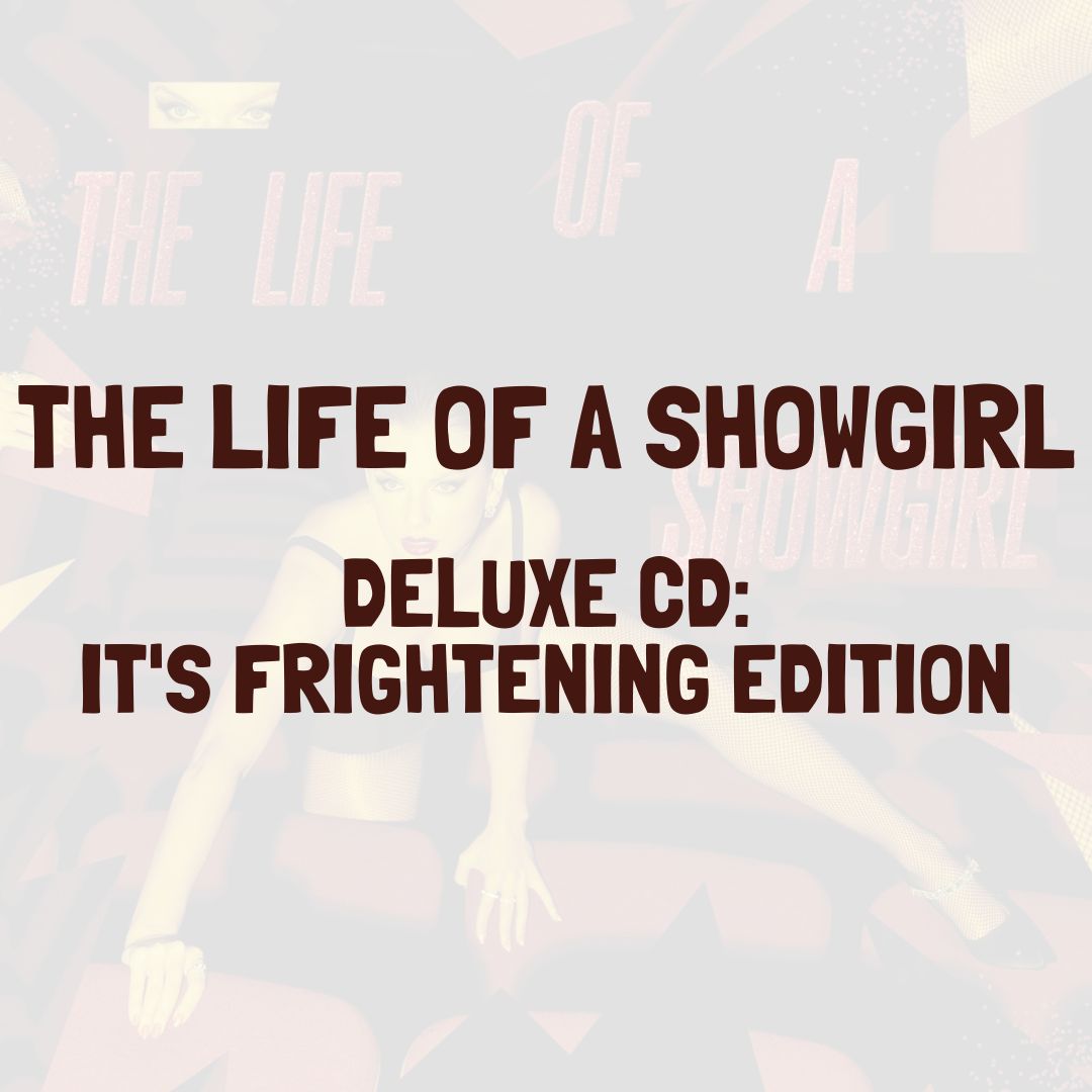 THE LIFE OF A SHOWGIRL (DELUXE CD: IT&#39;S FRIGHTENING EDITION) - TAYLOR SWIFT