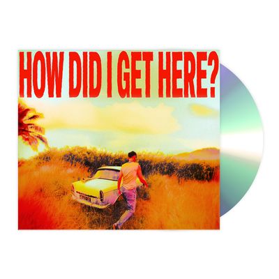 HOW DID I GET HERE? (STANDARD EDITION CD)