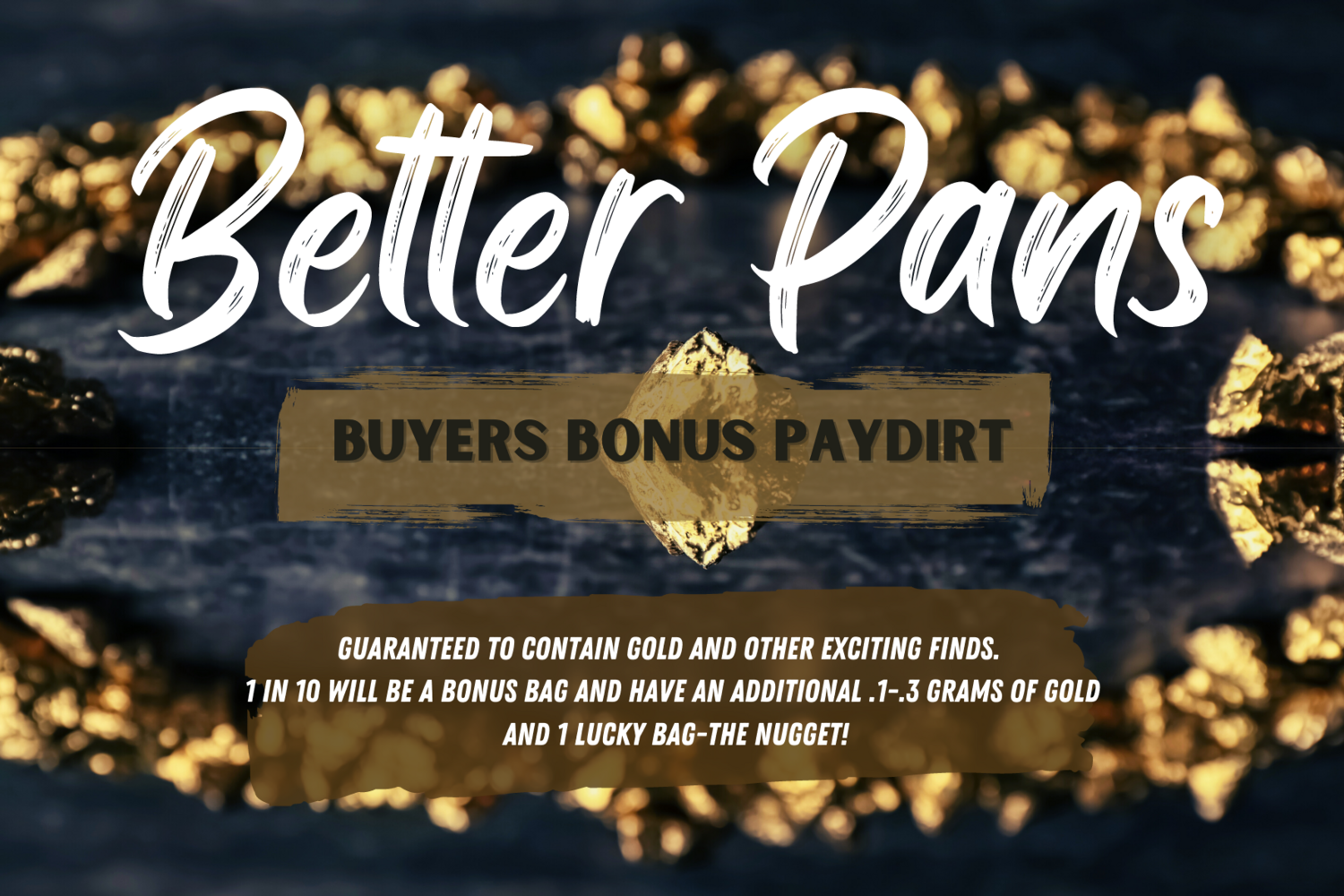 Better Pans Buyers Bonus Paydirt