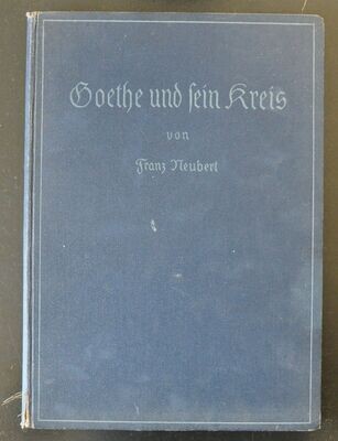 Goethe und sein Kreis v. Neubert, Franz: