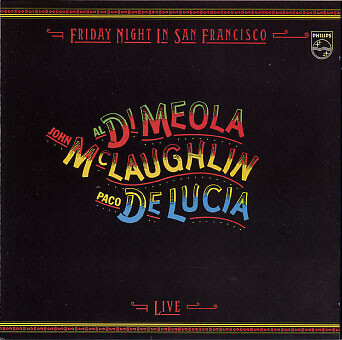 Al Di Meola John McLaughlin Paco De Lucia Friday Night in SF