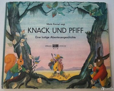 Knack und Pfiff. Eine lustige Abenteuergeschichte. Zürich, Papyria, 1946