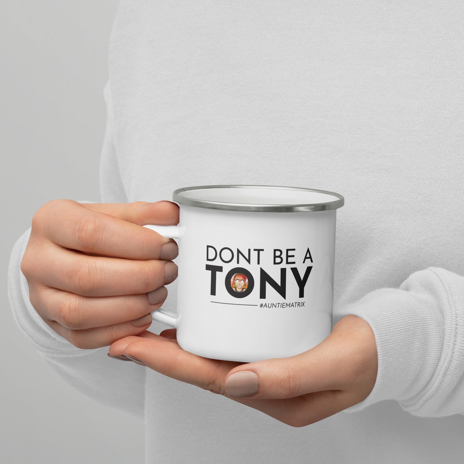 Don&#39;t Be A Tony - Enamel Mug
