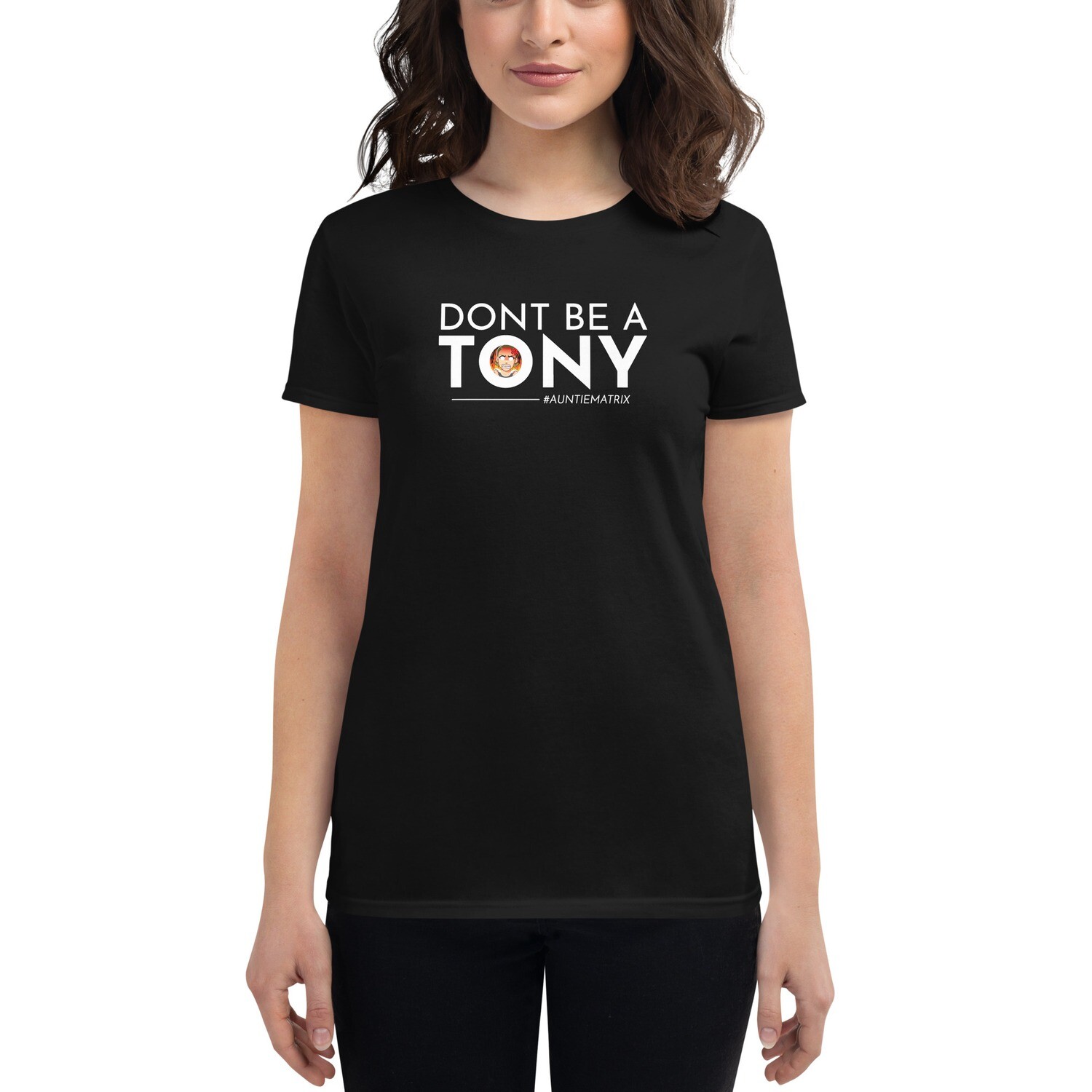 Don&#39;t Be A Tony - Women&#39;s short sleeve t-shirt
