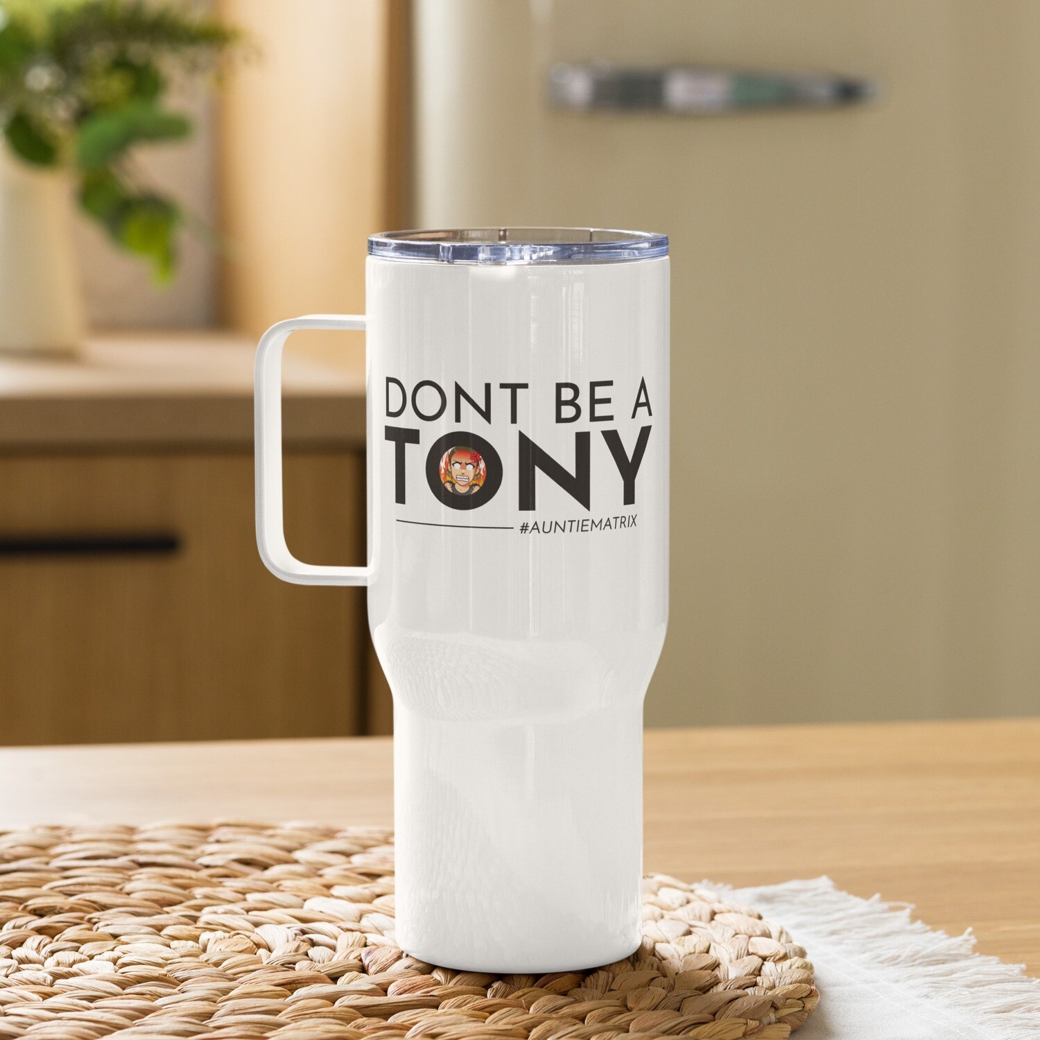 Don&#39;t Be A Tony - Travel mug with a handle copy