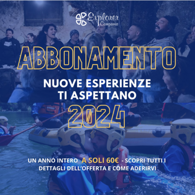 ABBONAMENTO 2024 - Explorer Campania