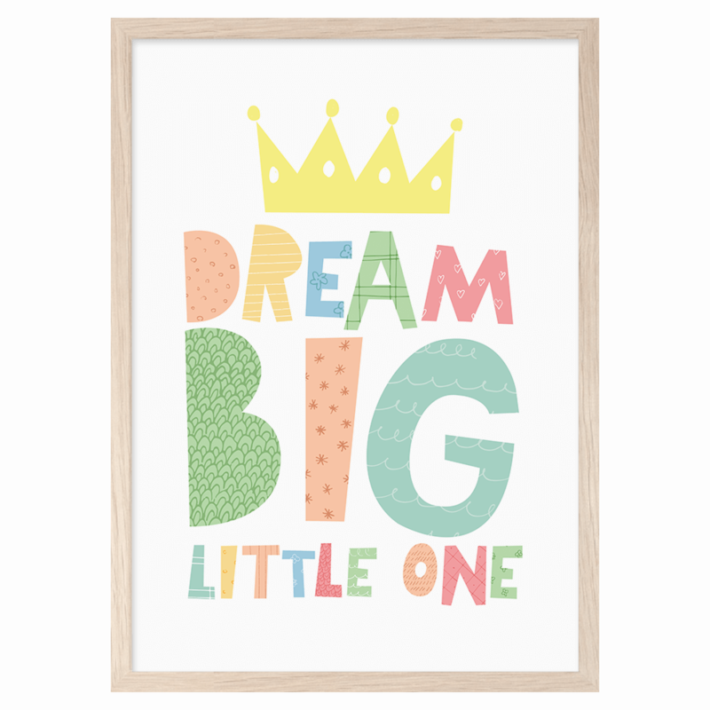 Mini Learners Poster Dream big little one crown