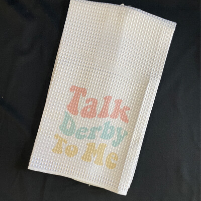 Talk Derby To Me Tea Towel Sublimated