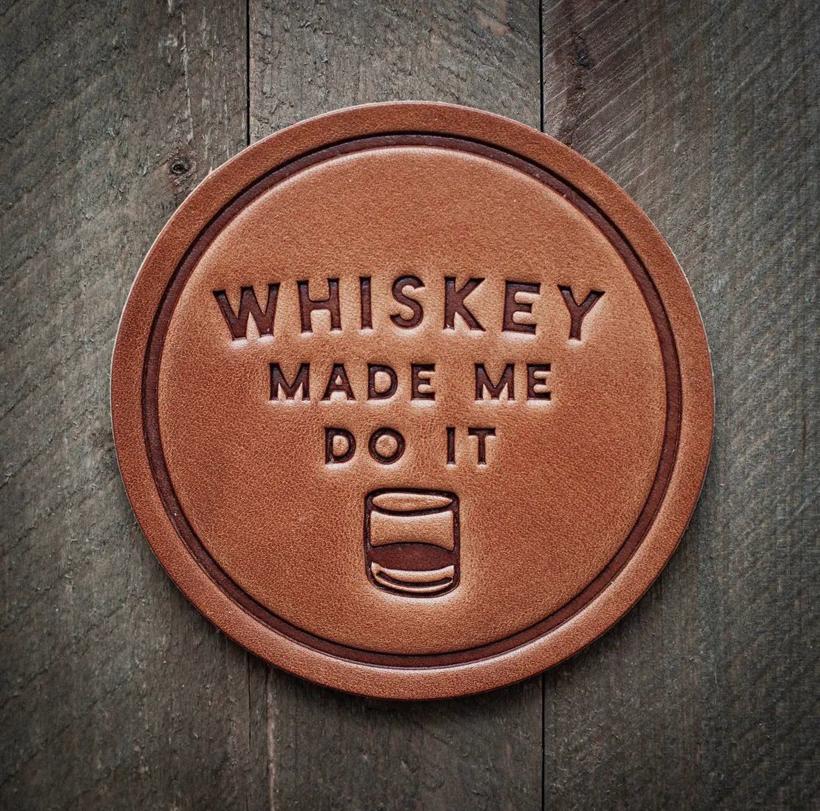 Whiskey Made Me Leather Coaster