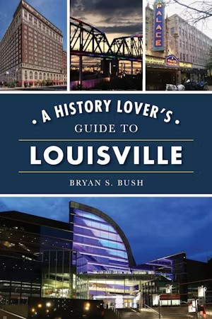 History Lover&#39;s Louisville Book