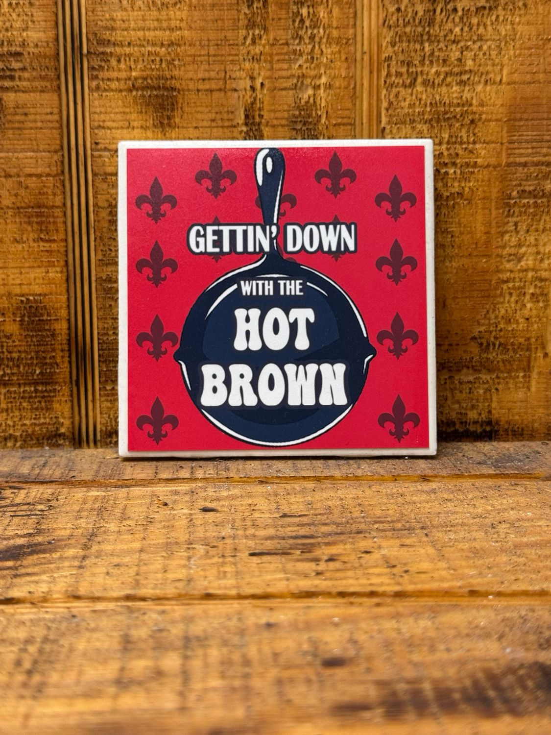 Getting Down W/ The Hot Brown Coaster