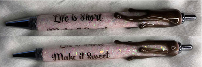 Pen -  Life is short, Make it Sweet