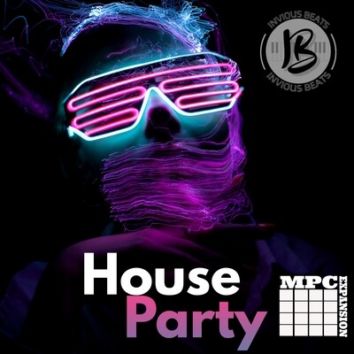 MPC EXPANSION 'HOUSE PARTY' by INVIOUS