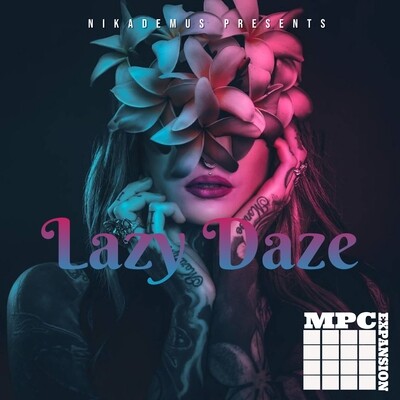 MPC EXPANSION "LAZY DAZE" by NIKADEMUS