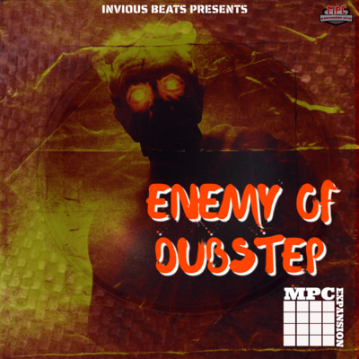 MPC EXPANSION 'ENEMY OF DUBSTEP' by INVIOUS