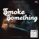 MPC EXPANSION &#39;SMOKE SOMETHING&#39; by INVIOUS