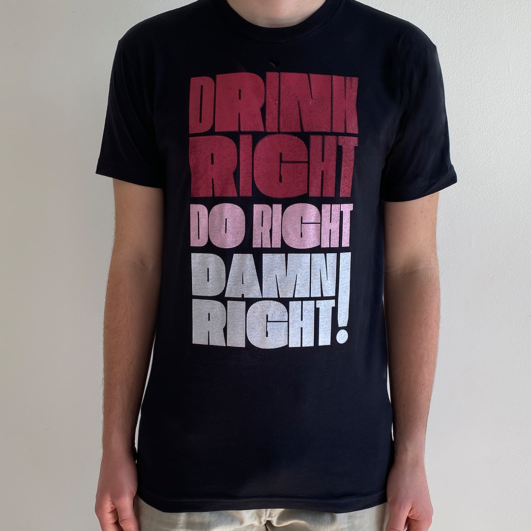 Drink Right Do Right T - Black