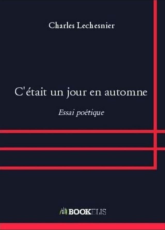 Charles Lechesnier, C'était un jour en automne