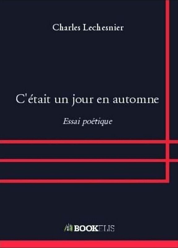 Charles Lechesnier, C'était un jour en automne