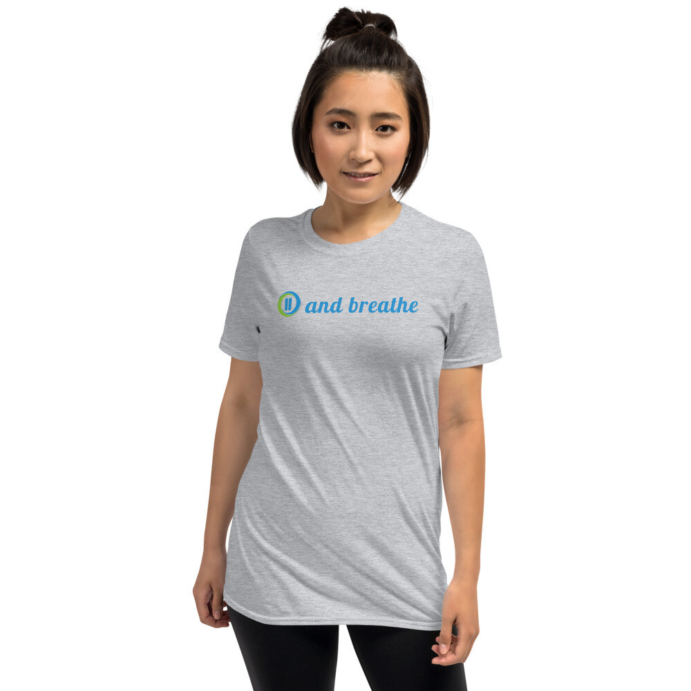 Pause and Breathe Short-Sleeve Unisex T-Shirt